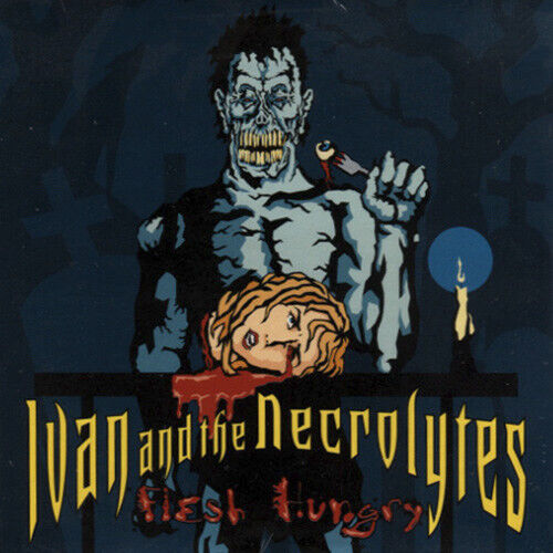 Ivan and the Necrolytes - Flesh Hungry cd